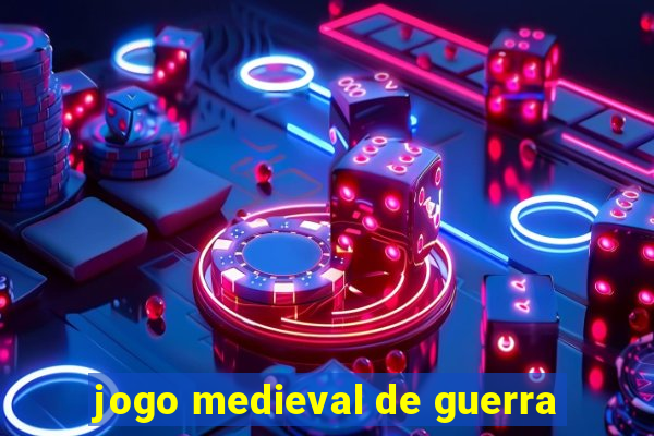 jogo medieval de guerra